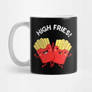 High Fries Funny Friend Puns Mug